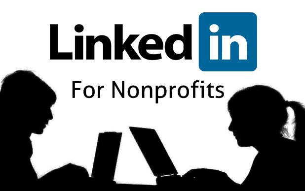 LinkedIn For Nonprofits: 5 Reasons To Use The Platform