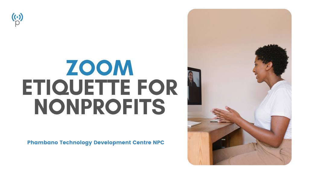 Zoom Etiquette For Nonprofits - Why Is It Important And Where Do We Start?